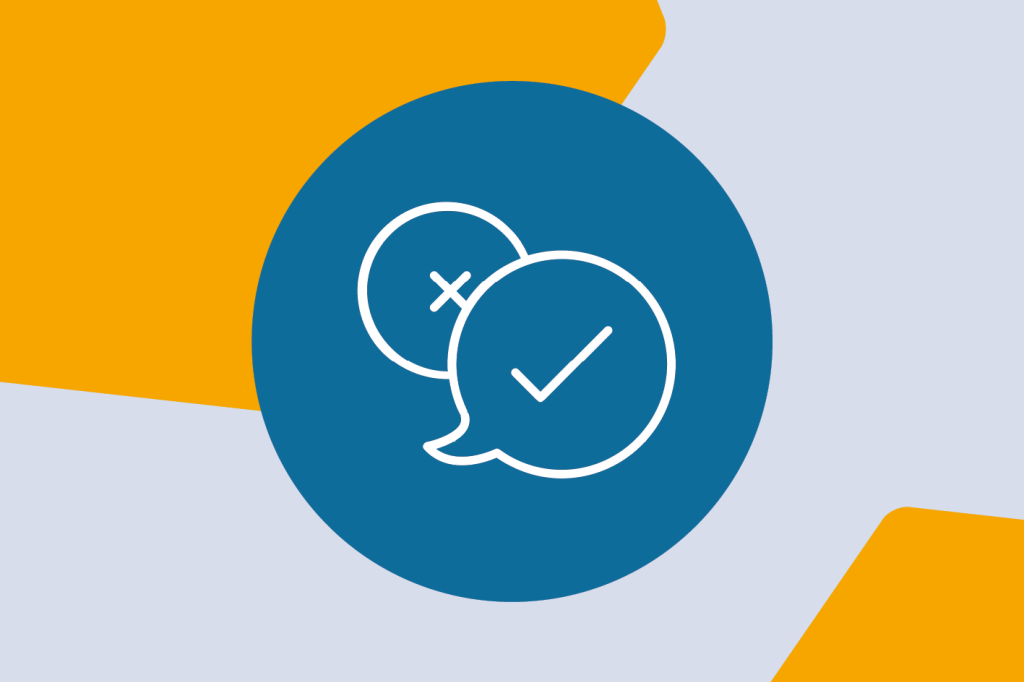 An icon with a speech bubble with a tick overlaps a speech bubble with a cross on a blue circle placed over yellow hexagons that bleed off the page.